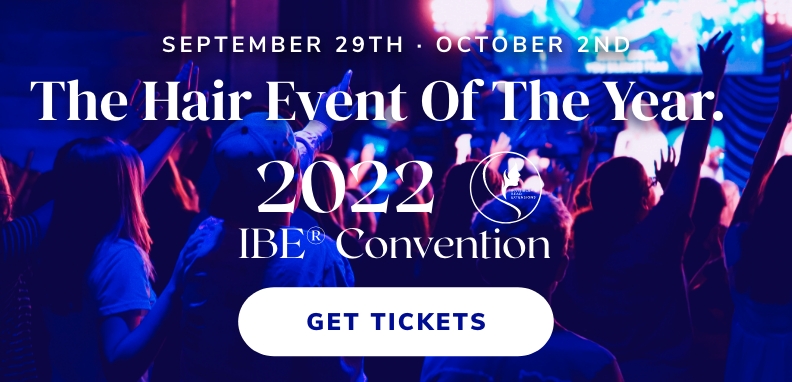 IBE Convention 2022 - The Hair Event Of The Year - Get Tickets!
